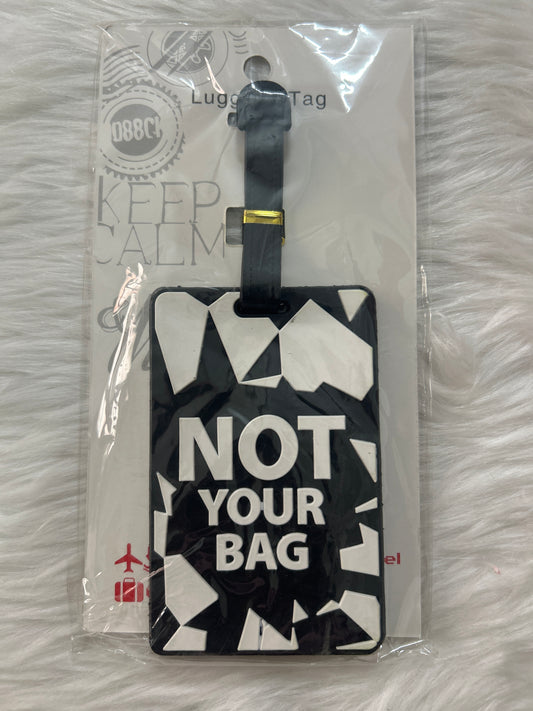 Luggage Tag- Not Your Bag (Black)